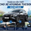 Trang bị cần thiết xe Hyundai Tucson